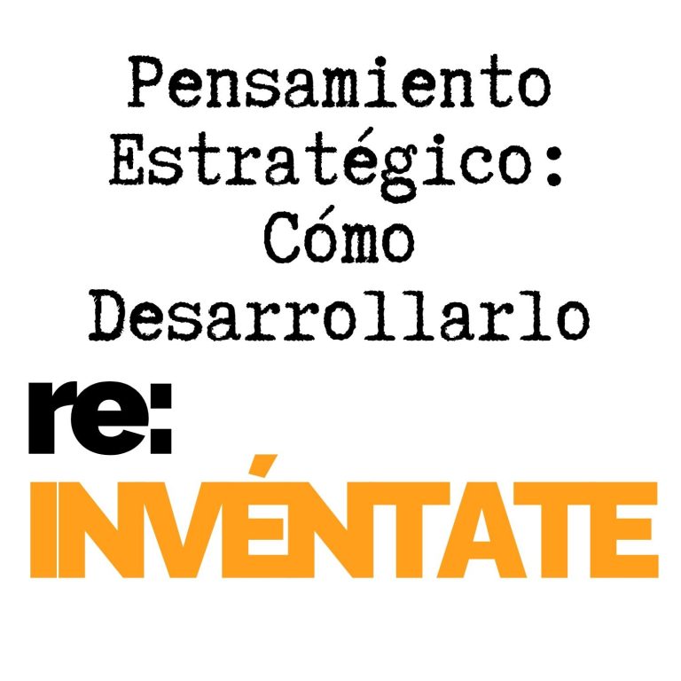 Cómo desarrollar el pensamiento estratégico