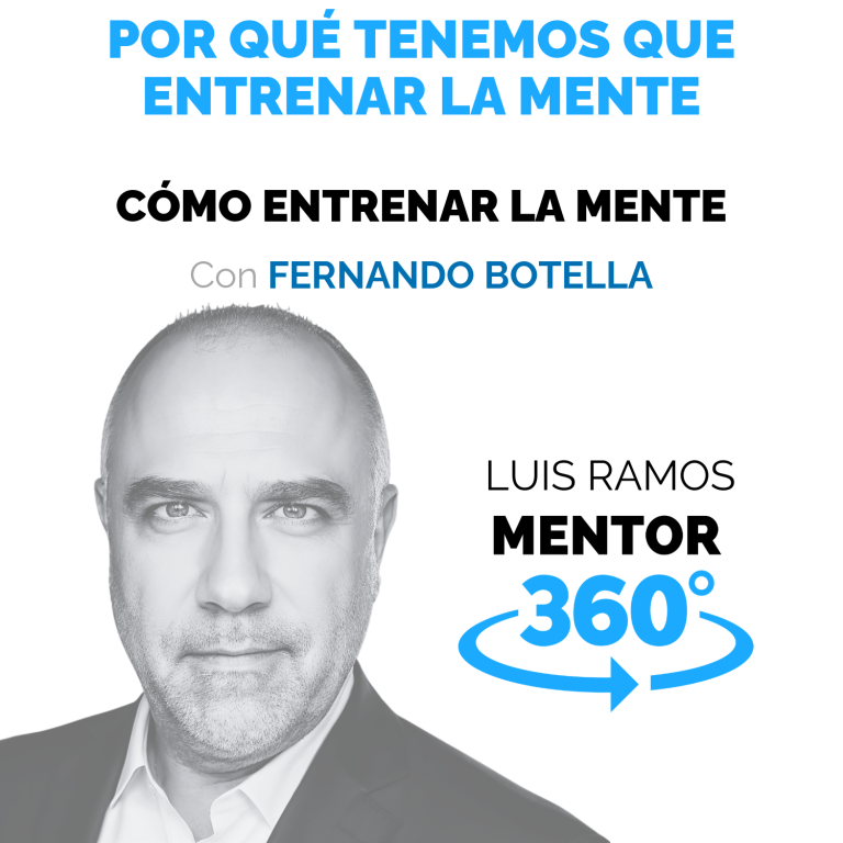Por qué hay que entrenar la mente, con Fernando Botella — MENTOR360