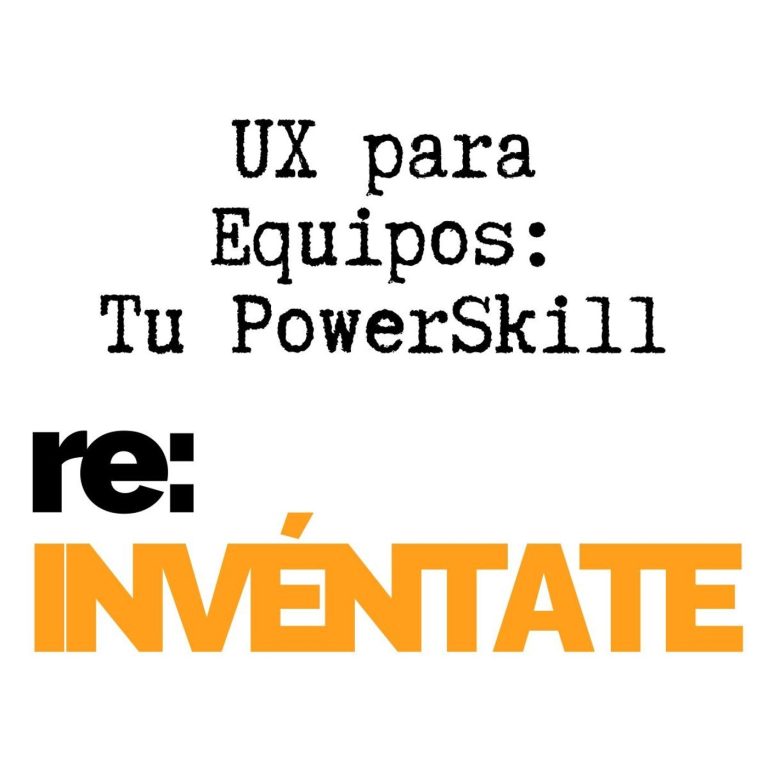 UX para equipos: qué es y por qué es tu nuevo PowerSkill