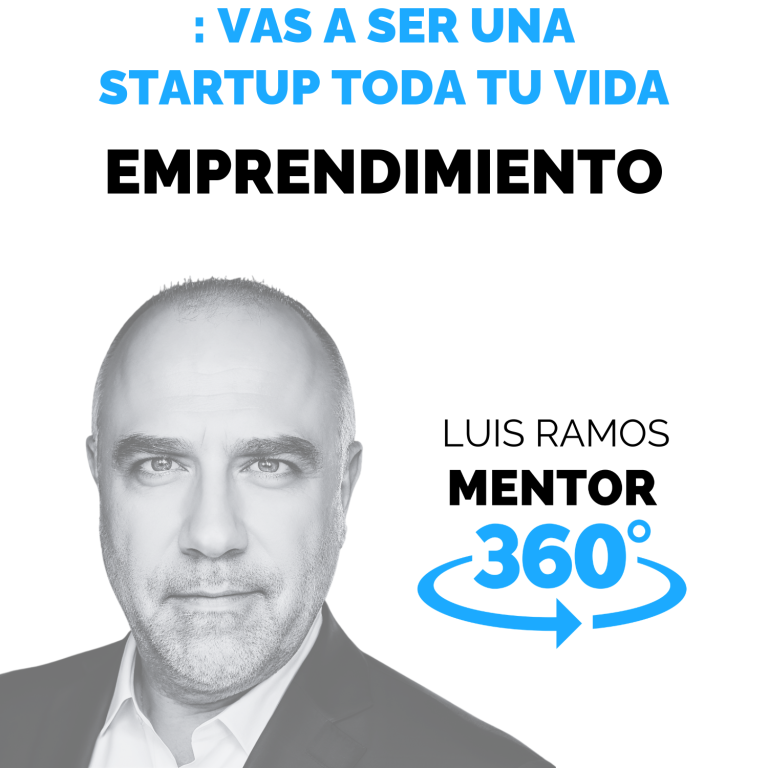 ¿Vas a ser una startup toda tu vida? — MENTOR360