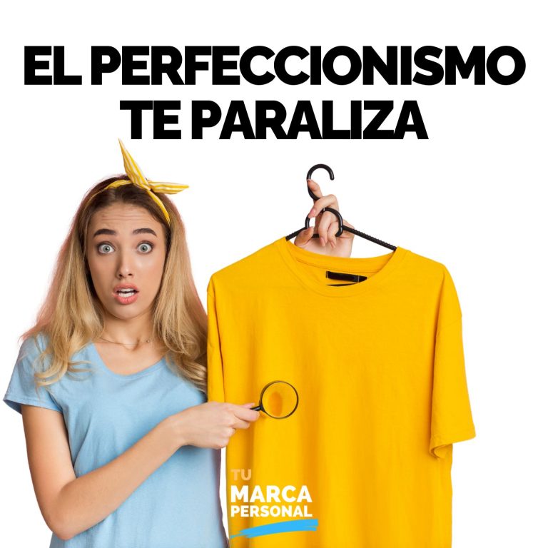 El perfeccionismo te paraliza — Tu Marca Personal