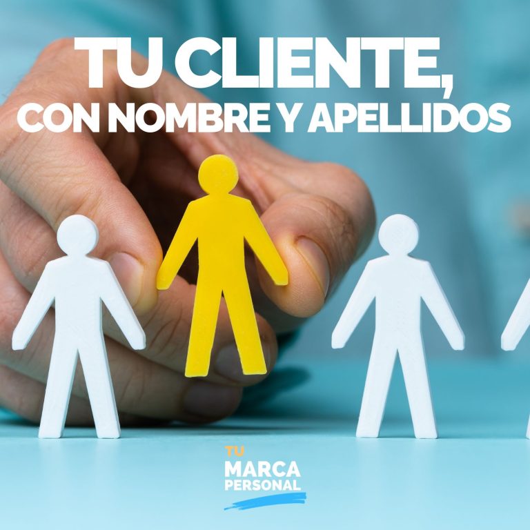 Este es Tu Cliente, con Nombre y Apellidos — Tu Marca Personal