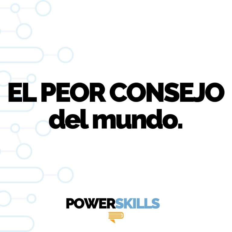 El peor consejo del mundo: lánzate con todo — PowerSkills