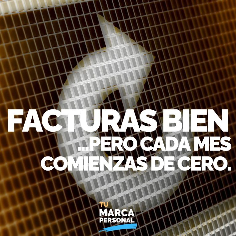 Facturas bien, pero empiezas de cero cada mes — Tu Marca Personal