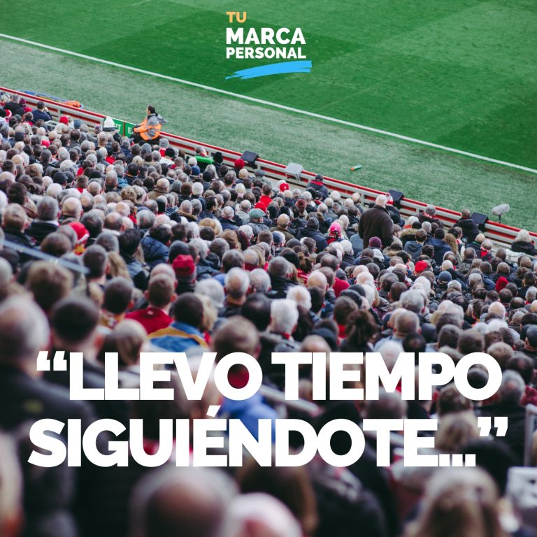 Llevo tiempo siguiéndote: la señal de que tu marca funciona — Tu Marca Personal