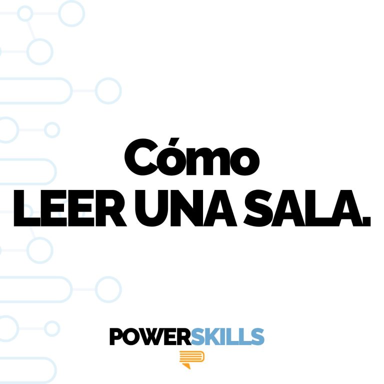 Cómo leer una sala antes de hablar — PowerSkills